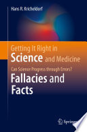 Getting It Right in Science and Medicine [E-Book] : Can Science Progress through Errors? Fallacies and Facts /