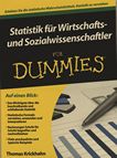 Statistik für Wirtschafts- und Sozialwissenschaftler für Dummies /