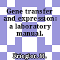 Gene transfer and expression: a laboratory manual.