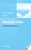 Glaukom 2004 [E-Book] : Ein interaktives Diskussionsforum /