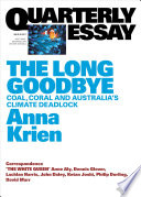 The long goodbye : coal, coral and Australia's climate deadlock [E-Book] /