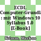 ECDL Computer-Grundlagen : mit Windows 10 Syllabus 1.0 [E-Book] /