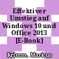 Effektiver Umstieg auf Windows 10 und Office 2013 [E-Book] /