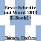 Erste Schritte mit Word 2013 [E-Book] /
