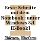Erste Schritte mit dem Notebook : unter Windows 8.1 [E-Book] /