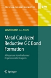 Metal catalyzed reductive C-C bond formation [E-Book] : a departure from preformed organometallic reagents /