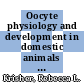 Oocyte physiology and development in domestic animals / [E-Book]
