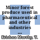 Minor forest produce used in pharmaceutical and other industries / [E-Book]
