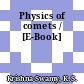 Physics of comets / [E-Book]