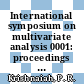 International symposium on multivariate analysis 0001: proceedings : Dayton, OH, 14.07.65-19.07.65.