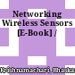 Networking Wireless Sensors [E-Book] /