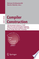 Compiler Construction [E-Book] : 16th International Conference, CC 2007, Held as Part of the Joint European Conferences on Theory and Practice of Software, ETAPS 2007, Braga, Portugal, March 26-30, 2007. Proceedings.