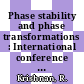 Phase stability and phase transformations : International conference on phase stability and phase transformations: proceedings : Bombay, 06.02.84-08.02.84.