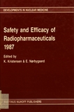 Safety and efficacy of radiopharmaceuticals. 1987 : papers presented at the third european symposium on radiopharmacy and radiopharmaceuticals, held May 1 - 4, 1987, in Elsinore, Denmark /