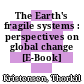 The Earth's fragile systems : perspectives on global change [E-Book] /