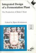 Integrated design for a fermentation plant : the production of Baker's yeast /