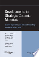 Developments in strategic ceramic materials : a collection of papers presented at the 39th International Conference on Advanced Ceramics and Composites, January 25-30, 2015, Daytona Beach, Florida [E-Book] /