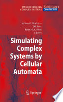 Simulating Complex Systems by Cellular Automata [E-Book] /