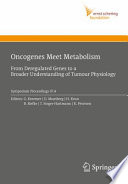 Oncogenes Meet Metabolism [E-Book] : From Deregulated Genes to a Broader Understanding of Tumour Physiology /