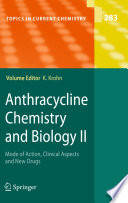 Anthracycline Chemistry and Biology II [E-Book] : Mode of Action, Clinical Aspects and New Drugs /