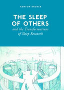 The sleep of others and the transformation of sleep research [E-Book] /
