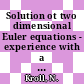 Solution ot two dimensional Euler equations - experience with a finite volume code.