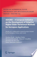 ADIGMA - A European Initiative on the Development of Adaptive Higher-Order Variational Methods for Aerospace Applications [E-Book] : Results of a collaborative research project funded by the European Union, 2006-2009 /