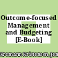 Outcome-focused Management and Budgeting [E-Book] /