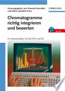 Chromatogramme richtig integrieren und bewerten : ein Praxishandbuch für die HPLC und GC /