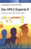 Der HPLC-Experte II : so nutze ich meine HPLC/UHPLC optimal! /