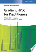 Gradient HPLC for practitioners : RP, LC-MS, ion analytics, biochromatography, SFC, HILIC /