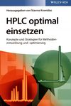 HPLC optimal einsetzen : Konzepte und Strategien für Methodenentwicklung und -optimierung /