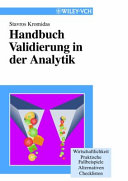 Handbuch Validierung in der Analytik : [Wirtschaftlichkeit, praktische Fallbeispiele, Alternativen, Checklisten] /