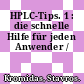 HPLC-Tips. 1 : die schnelle Hilfe für jeden Anwender /