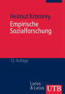 Empirische Sozialforschung : Modelle und Methoden der standardisierten Datenerhebung und Datenauswertung /