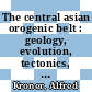 The central asian orogenic belt : geology, evolution, tectonics, and models [E-Book] /