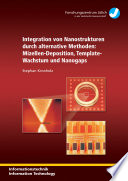 Integration von Nanostrukturen durch alternative Methoden : Mizellen-Deposition, Template-Wachstum und Nanogaps /