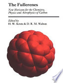 The fullerenes : new horizons for the chemistry, physics and astrophysics of carbon /