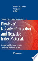Physics of Negative Refraction and Negative Index Materials [E-Book] : Optical and Electronic Aspects and Diversified Approaches /