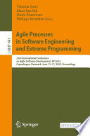 Agile Processes in Software Engineering and Extreme Programming [E-Book] : 23rd International Conference on Agile Software Development, XP 2022, Copenhagen, Denmark, June 13-17, 2022, Proceedings /