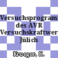 Versuchsprogramm des AVR Versuchskraftwerks Jülich /