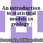 An introduction to statistical models in geology /
