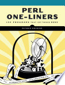 Perl one-liners : 130 programs that get things done [E-Book] /