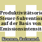 Produktivitätsorientierte Steuer-Subvention-Systeme auf der Basis von Emissionsintensitäten /