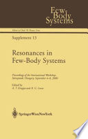 Resonances in Few-Body Systems [E-Book] : Proceedings of the International Workshop, Sárospatak, Hungary, September 4–8, 2000 /