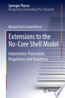 Extensions to the No-Core Shell Model [E-Book] : Importance-Truncation, Regulators and Reactions /