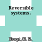 Reversible systems.