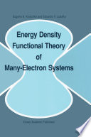 Energy Density Functional Theory of Many-Electron Systems [E-Book] /