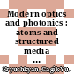 Modern optics and photonics : atoms and structured media [E-Book] /