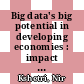 Big data's big potential in developing economies : impact on agriculture, health and environmental security [E-Book] /